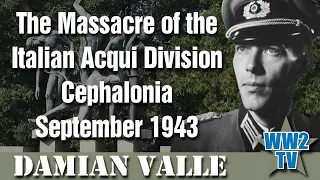 The Massacre of the Italian Acqui Division, Cephalonia, September 1943