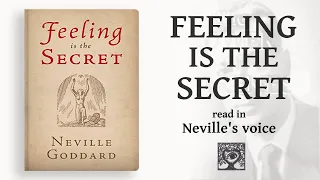 Feeling is the Secret - (FULL Audiobook) Read in Neville Goddard's voice