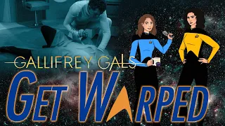 Reaction, Star Trek: TNG, 3x25, Transfigurations, Gallifrey Gals Get Warped! s3ep25