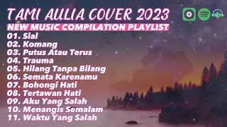 SIAL, KOMANG, BOHONGI HATI, TERTAWAN HATI, Kumpulan Lagu Terbaru Tami Aulia Cover 2023 Akustik Cafe