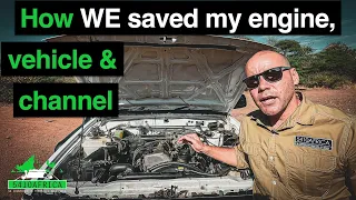 How WE SAVED MY ENGINE, overlanding vehicle & channel.