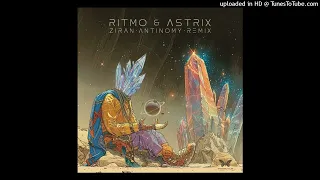 Astrix & Ritmo - Ziran ( Antinomy Rmx )