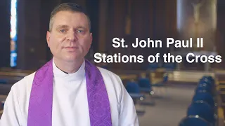 St  John Paul II - Stations of the Cross with Father Jason