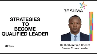 Strategies to be Qualified Leader Online Training by Dr. Ibrahim Chenza(PhD)-Senior Crown Leader