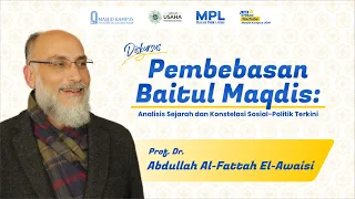 Pembebasan Baitul Maqdis ~ Prof. Dr. Abdullah Al-Fattah El-Awaisi