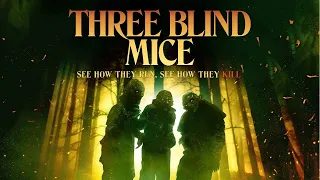 Три слепых мышонка / Three Blind Mice   2023   трейлер