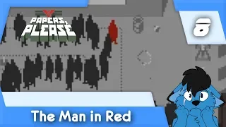 THE MAN IN RED | Let's Play Papers Please Part 8 (Arstotzka Playthrough)