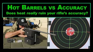 Is your rifle's accuracy ruined by a hot barrel?