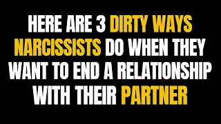 Here are 3 Dirty Ways Narcissists Do When They Want to End a Relationship With Their Partner |NPD