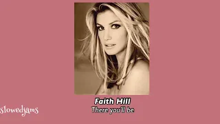 Faith Hill-There you’ll be (slowed down)