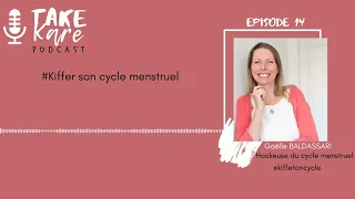 Épisode #14 Kiffer son cycle menstruel avec Gaëlle Baldassari @kiffetoncycle