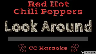 Red Hot Chili Peppers • Look Around (CC) [Karaoke Instrumental Lyrics]