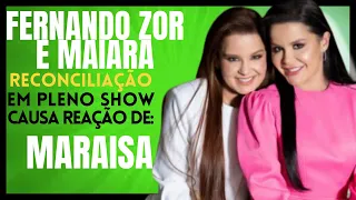 MAIARA E MARAISA RECONCILIAÇÃO DE MAIARA E FERNANDO ZOR CAUSA REAÇÃO DE MARAISA