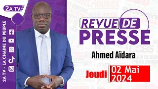 Revue de presse Ahmed Aïdara du Jeudi 02 Mai 2024