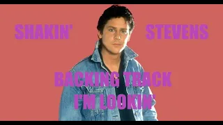 SHAKIN' STEVENS BACKING TRACK.   I'M LOOKIN'