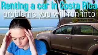 Costa Rica Car Rental Problems - WATCH OUT When Renting A Car In Costa Rica 2022