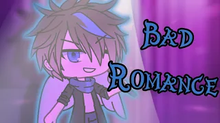 Bad Romance •GLMV• °Original(?)°