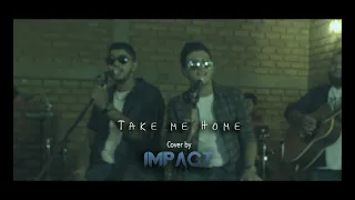 Take me home (country road) Cover by IMPACT