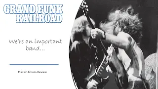 Grand Funk Railroad: An Important Band?