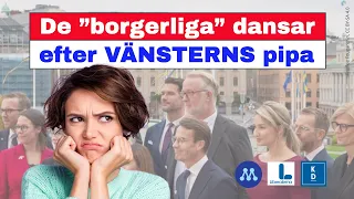 De ”borgerliga” dansar efter VÄNSTERNS pipa!