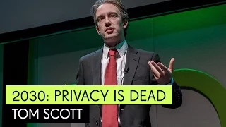 Tom Scott - 2030: privacy is DEAD
