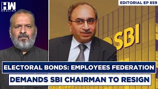 Editorial With Sujit Nair | Electoral Bonds: Employees Federation Demands SBI Chairman To Resign