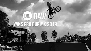 DIG Raw - VANS BMX Pro Cup - Mexico City