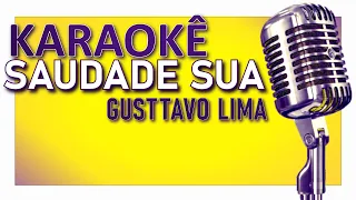 SAUDADE SUA - GUSTTAVO LIMA (KARAOKÊ ACÚSTICO)