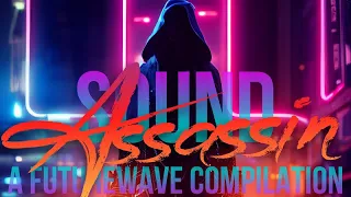 Sound Assassin | A FutureWave Compilation #synthwave #retrowave #retromixer