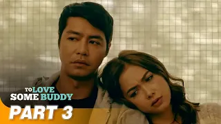 'To Love Some Buddy' FULL MOVIE Part 3 | Maja Salvador, Zanjoe Marudo