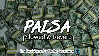 PAISA [Slowed+Reverb]| Seven Hundred Fifty | kushal pokhrel|Slowed Reverb Song|Lofi Song|Ishu Lofi
