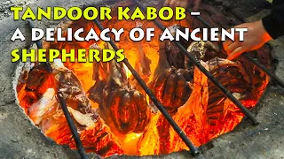 Tandoor Kabob – a delicacy of ancient shepherds