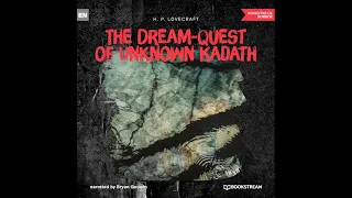 The Dream Quest of Unknown Kadath – H. P. Lovecraft (Full Horror Audiobook)