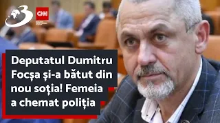 Deputatul Dumitru Focșa și-a bătut din nou soția! Femeia a chemat poliția