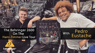 The Behringer 2600 On The Hans Zimmer Live Tour - With Pedro Eustache