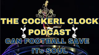 THFC TILL I DIE THE COCKERAL CLOCK PODCAST