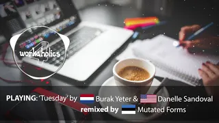 Burak Yeter Feat Danelle Sandoval - Tuesday (Mutated Forms remix)