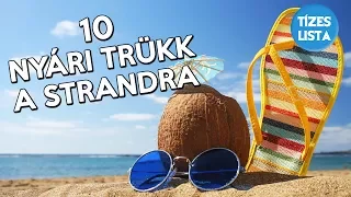 10 nyári trükk a strandra