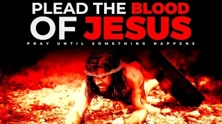 Plead The Blood Of Jesus Prayer For Protection I Prayers Against Evil Plans Of The Enemy