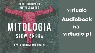 Jakub Bobrowski, Mateusz Wrona "Mitologia słowiańska" audiobook. Czyta Roch Siemianowski