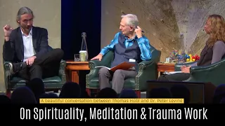 On Spirituality, Meditation and Trauma Work  - Peter Levine and Thomas Hübl sharing their wisdom