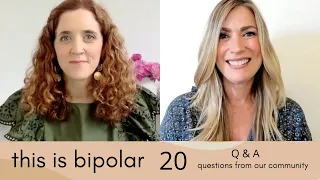 this is bipolar | 20 |  Q & A  - questions from our community