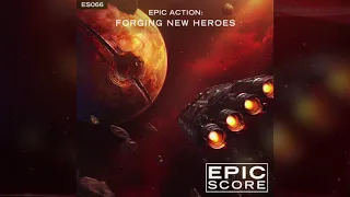 Epic Score - Monoliths of Another Age | ES066 Forging New Heroes | Max Legend