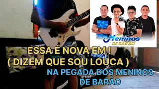 ( DIZEM QUE SOU LOUCA ) BANDA (KITARA) , NA PEGADA DOS MENINOS DE BARÃO. 😁🎸🎸🎸