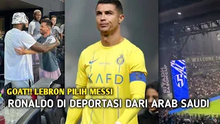 KECAM‼️Fans Minta Ronaldo Di deportasi dari arab saudi🟡Lebron james Lebih pilih messi jadi GOAT‼️