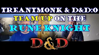 Treantmonk and D&D:O Team-up on the Rune Knight