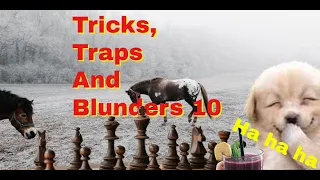 Tricks, Traps And Blunders 10 | Find The Winning Move