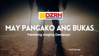 MAY PANGAKO ANG BUKAS I Pwedeng maging demonyo Full