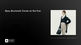 Beau Brummell: Dandy on the Run