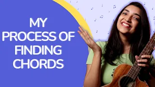 My Process Of Finding Chords | Sayali Tank